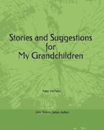 Stories and Suggestions for My Grandchildren