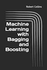 Machine Learning with Bagging and Boosting