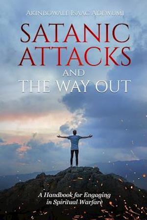 Satanic Attacks and the Way Out