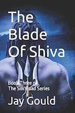 The Blade Of Shiva: Book Three of the Silk Road Series 