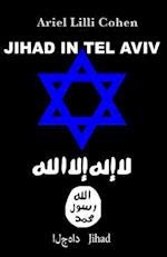 Israel Jihad in Tel Aviv