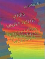 L.I.F.E's 'simple Truth' Motivational Affirmations Workbook