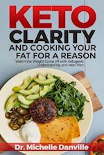 Keto Clarity and Cooking Your Fat for a Reason