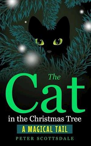 The Cat in the Christmas Tree: A Magical Tail