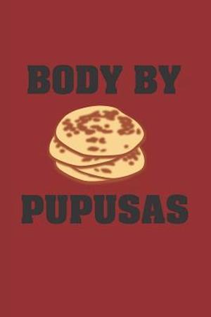 Body by Pupusas