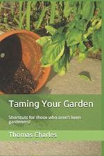 Taming Your Garden