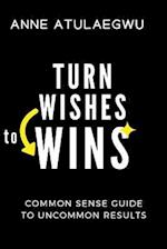 Turn Wishes to Wins