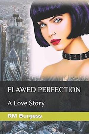 FLAWED PERFECTION: A Love Story