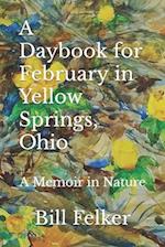 A Daybook for February in Yellow Springs, Ohio