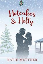 Hotcakes and Holly: A Small Town Michigan Christmas Romance 
