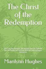 The Christ of the Redemption: The Leg, the Balance, the Weight and the Volume - The Mechanics of Spiritual Warfare and Energetic Alteration 