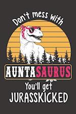 Don't Mess with Auntasaurus You'll Get Jurasskicked