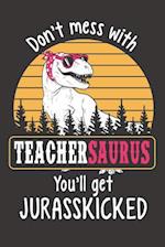 Don't Mess with Teachersaurus You