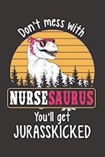 Don't Mess with Nursesaurus You