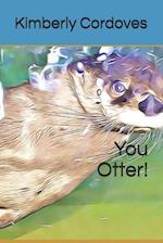 You Otter! 