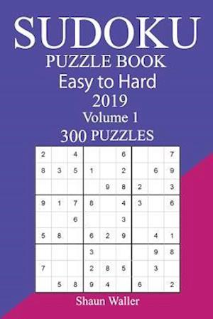 300 Easy to Hard Sudoku Puzzle Book 2019