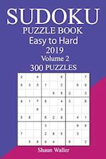 300 Easy to Hard Sudoku Puzzle Book 2019