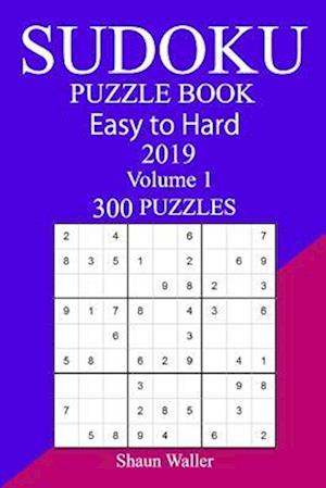 300 Easy to Hard Sudoku Puzzle Book 2019