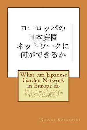 What can Japanese Garden Network in Europe do