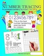 Number Tracing Book for Preschoolers and Kids Ages 3-5 Number 1 to 100