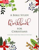 A Bible Study Workbook for Christians with Hand-Picked Bible Verses on Each Page