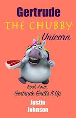Gertrude the Chubby Unicorn Book Four