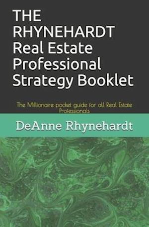 The Rhynehardt Real Estate Professional Strategy Booklet