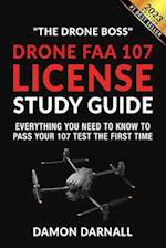 Drone FAA 107 License Study Guide: Everything You Need to Know to Pass Your 107 Test the First Time 