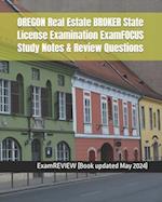 OREGON Real Estate BROKER State License Examination ExamFOCUS Study Notes & Review Questions