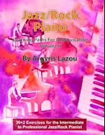 Jazz/Rock Piano Learning Paths For Improvisation Volume II: 30+2 Exercises for the Intermediate to Professional Jazz/Rock Pianist 