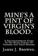 Mine's a Pint of Virgin's Blood.