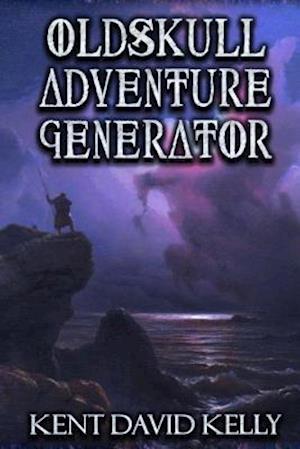 Oldskull Adventure Generator: Castle Oldskull Gaming Supplement GWG2