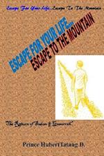 Escape For Your Life...Escape To The Mountains