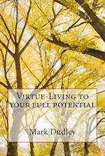 Virtue-Living to Your Full Potential