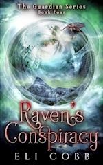 Raven's Conspiracy: Book 4, The Guardian Series 