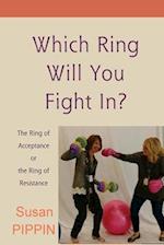 Which Ring Will You Fight In?