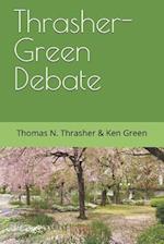 Thrasher-Green Debate