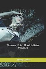 Pleasure, Pain, Blood & Rain: Volume 1 