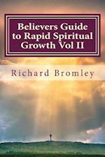 Believers Guide to Rapid Spiritual Growth Vol II