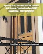 Wyoming Real Estate SALESPERSON & BROKER State License Examinations ExamFOCUS Study Notes & Review Questions