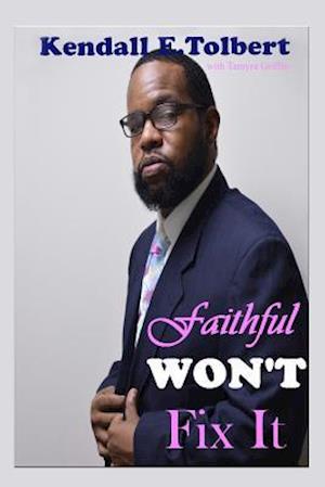 Faithful Won't Fix It