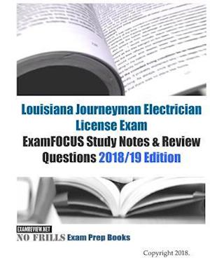 Louisiana Journeyman Electrician License Exam ExamFOCUS Study Notes & Review Questions