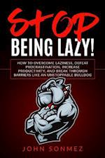 Stop Being Lazy