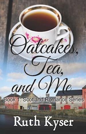 Oatcakes, Tea, and Me