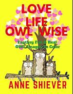 Love Life Owl Wise Inspirational Adult Coloring Book