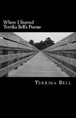 Where I Started Terrika Bell's Poems