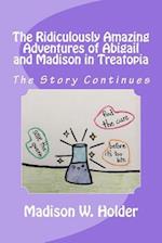 The Ridiculously Amazing Adventures of Abigail and Madison in Treatopia