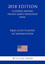 Equal Access to Justice Act Implementation (US Federal Housing Finance Agency Regulation) (FHFA) (2018 Edition)