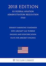 Exhaust Emissions Standards - New Aircraft Gas Turbine Engines and Identification Plate for Aircraft Engines (US Federal Aviation Administration Regul