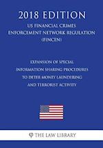 Expansion of Special Information Sharing Procedures to Deter Money Laundering and Terrorist Activity (Us Financial Crimes Enforcement Network Regulati